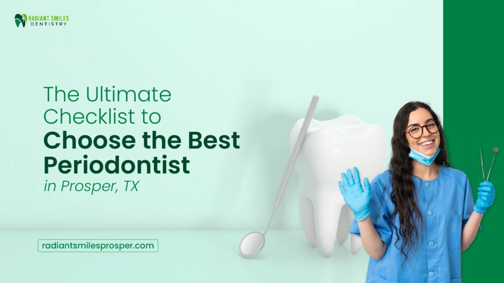 The Ultimate Checklist to Choose the Best Periodontist in Prosper, TX